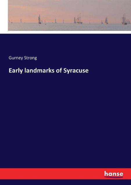 Cover for Gurney Strong · Early landmarks of Syracuse (Paperback Book) (2017)