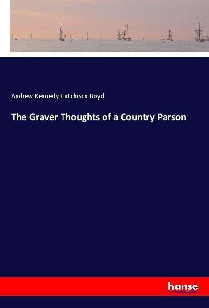 Cover for Boyd · The Graver Thoughts of a Country P (Buch)