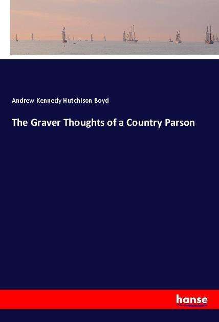 Cover for Boyd · The Graver Thoughts of a Country P (Bog)