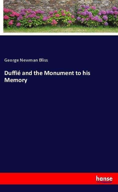 Duffié and the Monument to his Me - Bliss - Books -  - 9783337750244 - 