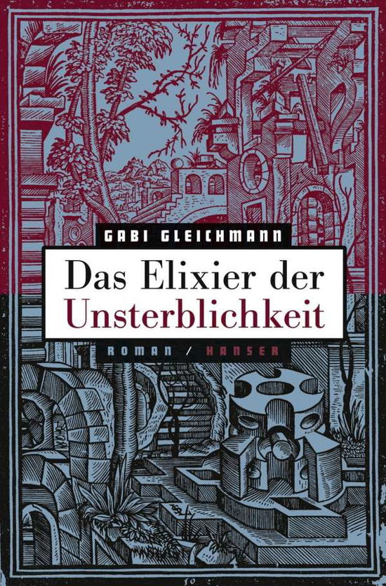 Das Elixier der Unsterblichk - Gleichmann - Książki -  - 9783446241244 - 