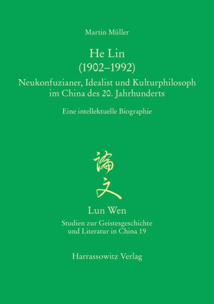 Cover for Martin Müller · He Lin (1902-1992). Neukonfuzianer, Idealist Und Kulturphilosoph Im China Des 20. Jahrhunderts (Hardcover Book) (2015)