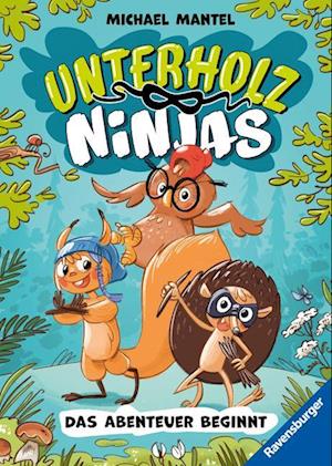 Cover for Michael Mantel · Unterholz-ninjas, Band 1: Das Abenteuer Beginnt (tierisch Witziges Waldabenteuer Ab 8 Jahre) (MERCH)