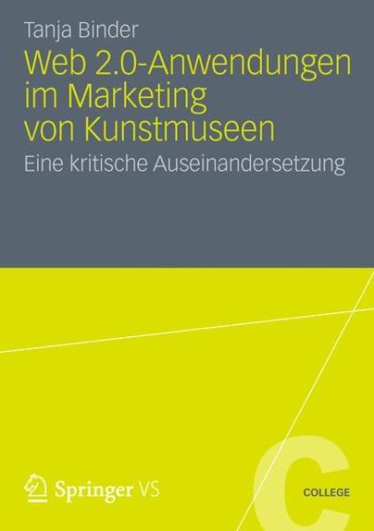 Cover for Tanja Binder · Web 2.0-Anwendungen Im Marketing Von Kunstmuseen: Eine Kritische Auseinandersetzung - Vs College (Taschenbuch) [2012 edition] (2012)