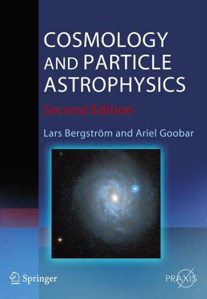 Cover for Lars Bergstrom · Cosmology and Particle Astrophysics - Astronomy and Planetary Sciences (Taschenbuch) [2nd ed. 2004. 2nd printing 2006 edition] (2006)