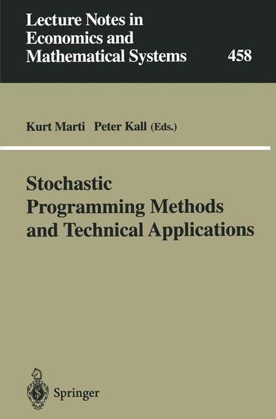 Cover for Marti · Stochastic Programming Methods and Technical Applications: Proceedings of the 3rd GAMM / IFIP-Workshop on &quot;Stochastic Optimization: Numerical Methods and Technical Applications&quot; held at the Federal Armed Forces University Munich, Neubiberg / Munchen, Germ (Paperback Book) [Softcover reprint of the original 1st ed. 1998 edition] (1998)