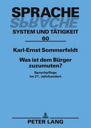 Cover for Sommerfeldt Karl-Ernst Sommerfeldt · Was ist dem Buerger zuzumuten?: Sprachpflege im 21. Jahrhundert (Paperback Book) (2009)