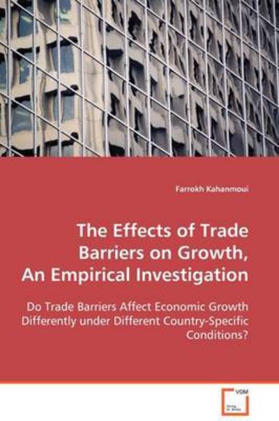 Cover for Kahanmoui Farrokh · The Effects of Trade Barriers on Growth, an Empirical Investigation (Taschenbuch) (2008)