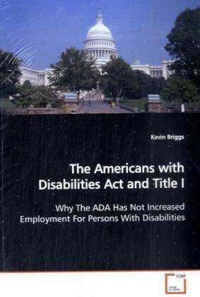 The Americans with Disabilities - Briggs - Libros -  - 9783639148244 - 