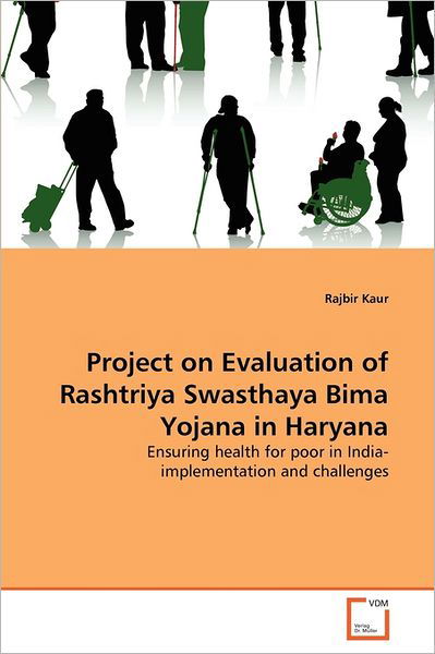 Cover for Rajbir Kaur · Project on Evaluation of Rashtriya Swasthaya Bima Yojana in Haryana: Ensuring Health for Poor in India- Implementation and Challenges (Paperback Bog) (2011)