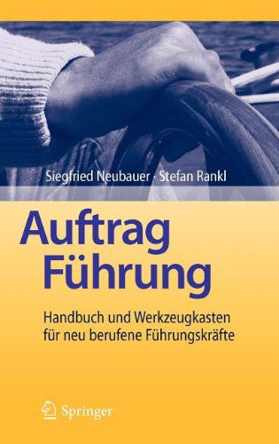 Cover for Siegfried Neubauer · Auftrag Fuhrung: Handbuch Und Werkzeugkasten Fur Neu Berufene Fuhrungskrafte (Hardcover Book) [2010 edition] (2010)