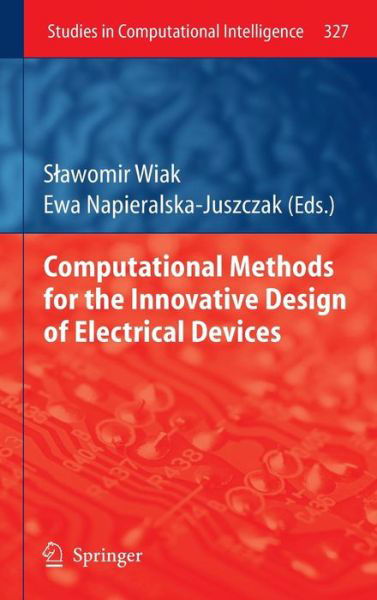 Cover for Slawomir Wiak · Computational Methods for the Innovative Design of Electrical Devices - Studies in Computational Intelligence (Inbunden Bok) [2011 edition] (2010)