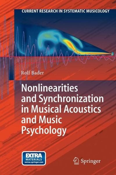 Cover for Rolf Bader · Nonlinearities and Synchronization in Musical Acoustics and Music Psychology - Current Research in Systematic Musicology (Taschenbuch) [2013 edition] (2015)