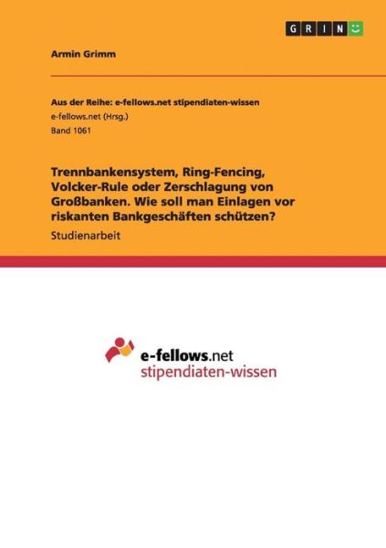 Trennbankensystem, Ring-Fencing, - Grimm - Książki - GRIN Verlag GmbH - 9783656853244 - 3 grudnia 2014