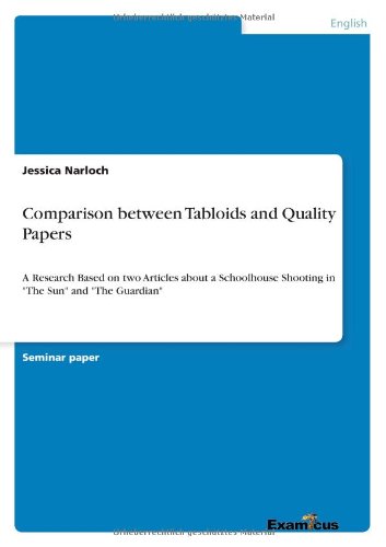 Comparison between Tabloids and Quality Papers: A Research Based on two Articles about a Schoolhouse Shooting in The Sun and The Guardian - Jessica Narloch - Książki - Examicus Verlag - 9783656994244 - 17 marca 2012