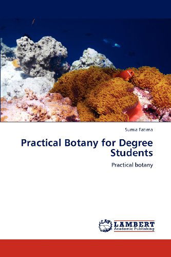 Cover for Sumia Fatima · Practical Botany for Degree Students (Pocketbok) (2012)