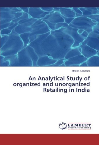 Cover for Medha Kanetkar · An Analytical Study of Organized and Unorganized Retailing in India (Paperback Book) (2014)