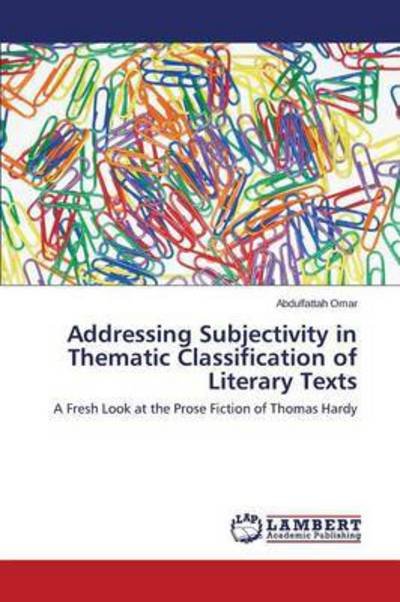 Cover for Omar Abdulfattah · Addressing Subjectivity in Thematic Classification of Literary Texts (Paperback Bog) (2015)