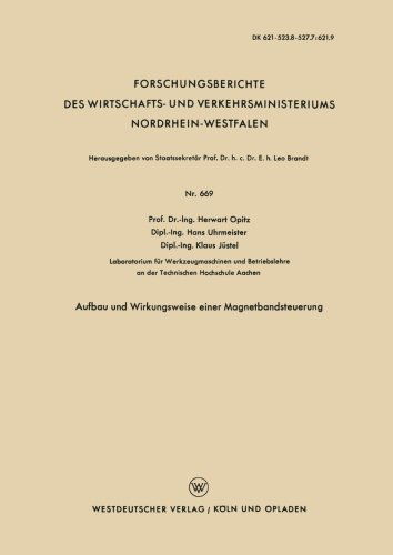 Aufbau Und Wirkungsweise Einer Magnetbandsteuerung - Forschungsberichte Des Wirtschafts- Und Verkehrsministeriums - Herwart Opitz - Bøger - Vs Verlag Fur Sozialwissenschaften - 9783663035244 - 1958