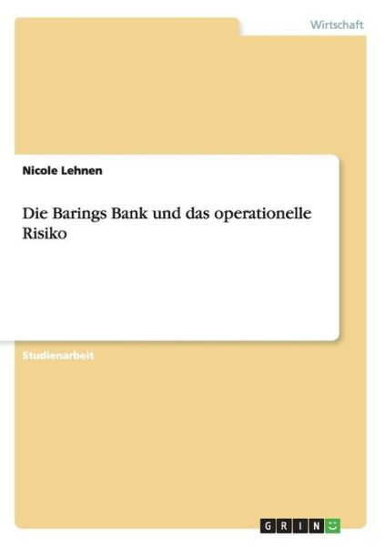 Die Barings Bank und das operati - Lehnen - Książki -  - 9783668212244 - 17 czerwca 2016