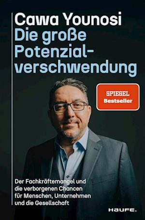 Die große Potenzialverschwendung - Cawa Younosi - Livres - Haufe-Lexware - 9783689510244 - 30 septembre 2024