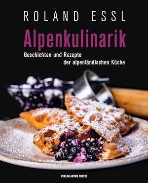 Cover for Roland Essl · Alpenkulinarik (Hardcover Book) (2021)