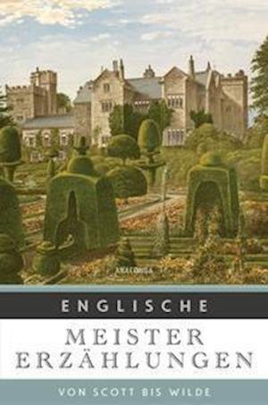 Cover for Ilse Hecht · Englische Meistererzählungen. Von Scott bis Wilde (Gebundenes Buch) (2021)