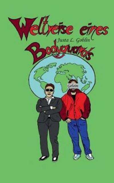 Cover for Goblin · Weltreise eines Bodyguards (Buch) (2017)