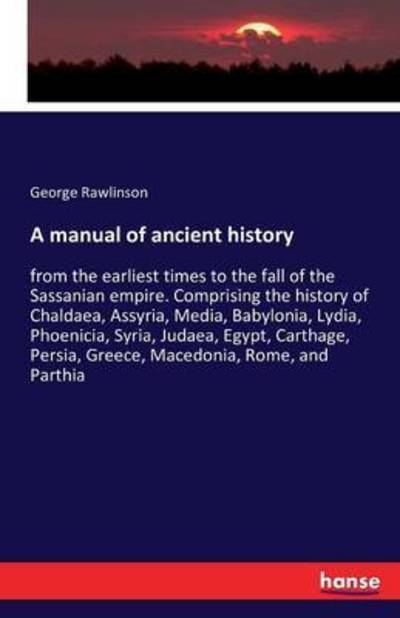 Cover for Rawlinson · A manual of ancient history (Book) (2016)