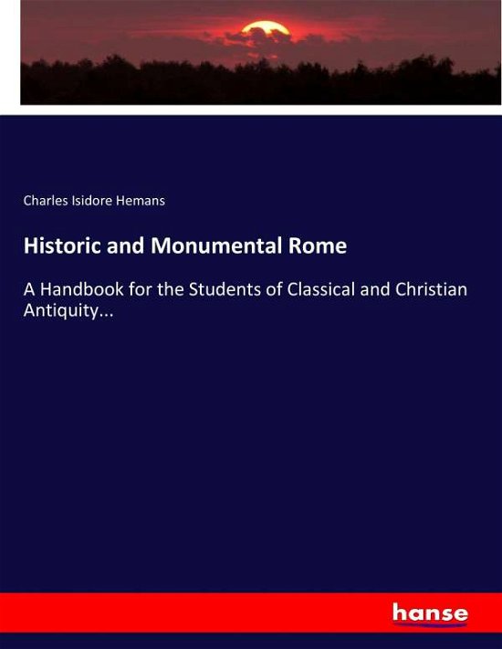 Cover for Hemans · Historic and Monumental Rome (Book) (2017)