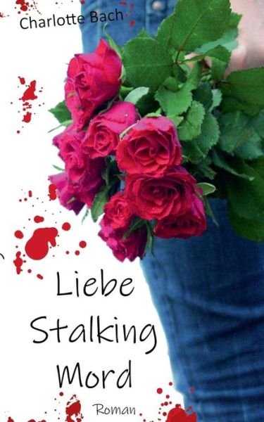 Cover for Bach · Liebe Stalking Mord (Buch) (2019)