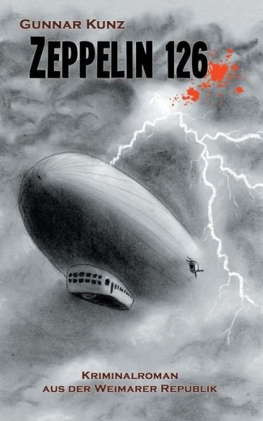 Cover for Kunz · Zeppelin 126 (Buch) (2019)