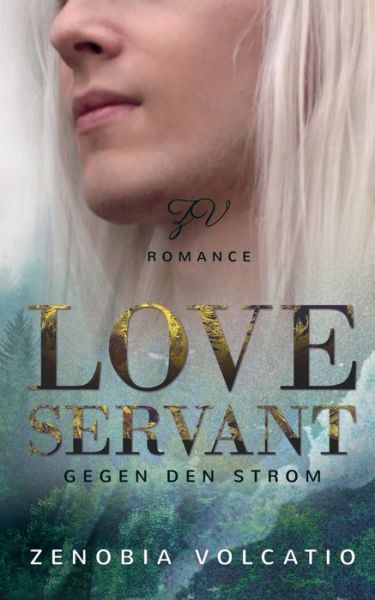 Cover for Zenobia Volcatio · Love Servant: Gegen den Strom (Paperback Book) (2019)