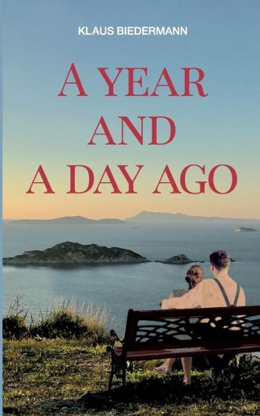 Cover for Klaus Biedermann · A year and a day ago (Paperback Book) (2020)