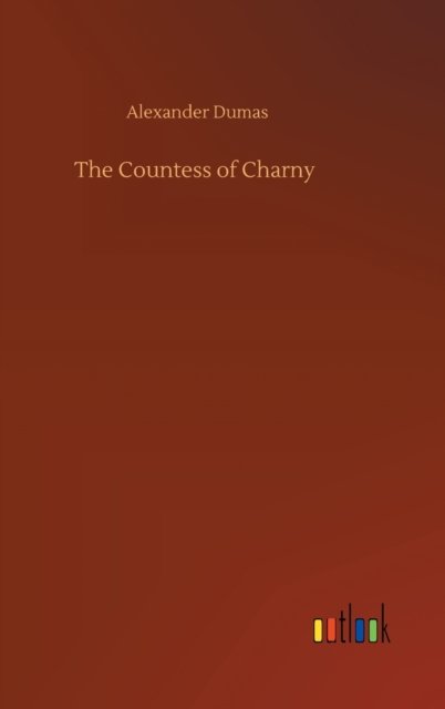 Cover for Alexandre Dumas · The Countess of Charny (Hardcover Book) (2020)