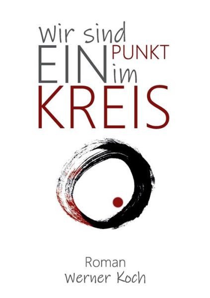Cover for Werner Koch · Wir sind ein Punkt im Kreis (Paperback Book) (2018)