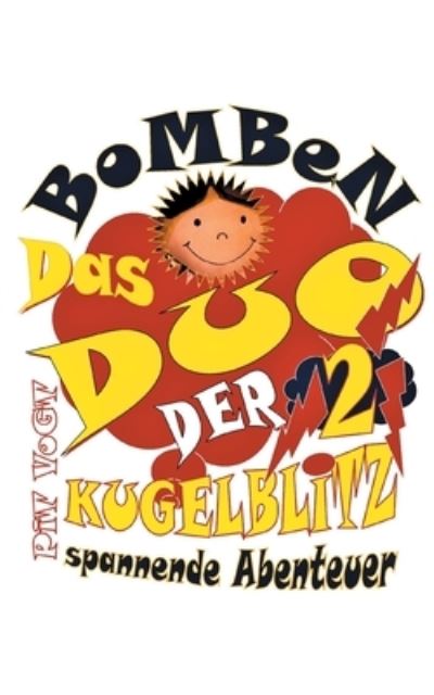 Cover for Pit Vogt · Das Bomben-Duo: Der Kugelblitz (Paperback Book) (2021)