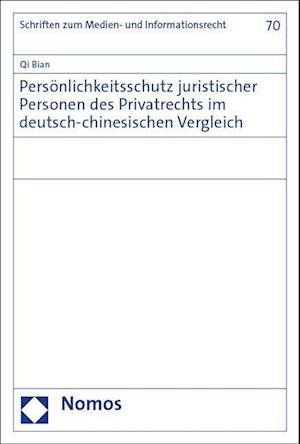 Personlichkeitsschutz Juristischer Personen des Privatrechts Im Deutsch-Chinesischen Vergleich - Qi Bian - Bücher - Nomos Verlagsgesellschaft - 9783756012244 - 16. August 2023
