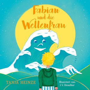 Fabian und die Wellenfrau - Tanja Heinze - Bücher - BoD – Books on Demand - 9783756281244 - 23. Mai 2022