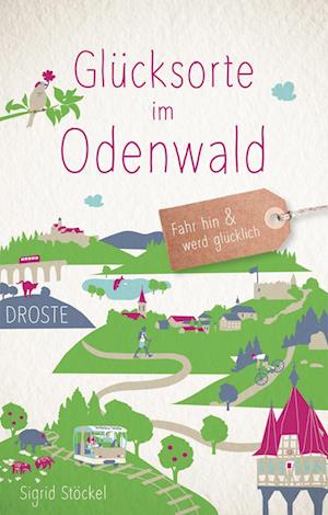 Cover for Sigrid Stöckel · Glücksorte im Odenwald (Bok) (2023)