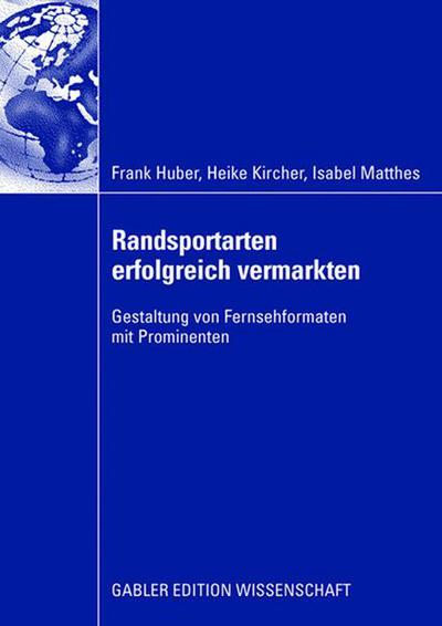 Randsportarten Erfolgreich Vermarkten: Gestaltung Von Fernsehformaten Mit Prominenten - Frank Huber - Books - Gabler Verlag - 9783834909244 - May 15, 2008