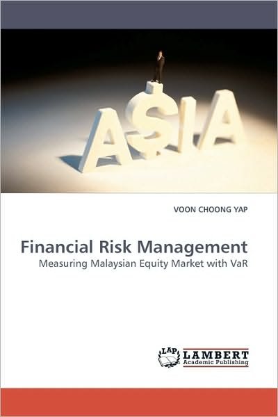 Cover for Voon Choong Yap · Financial Risk Management: Measuring Malaysian Equity Market with Var (Pocketbok) (2009)