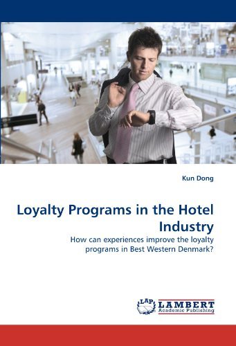 Cover for Kun Dong · Loyalty Programs in the Hotel Industry: How Can Experiences Improve the Loyalty Programs in Best Western Denmark? (Paperback Bog) (2010)