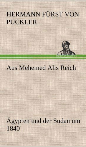 Cover for Hermann Furst Von Puckler · Aus Mehemed Alis Reich (Hardcover Book) [German edition] (2012)