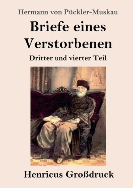 Cover for Hermann von Pückler-Muskau · Briefe eines Verstorbenen (Grossdruck) (Paperback Book) (2019)