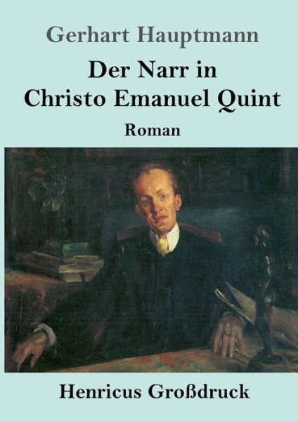 Cover for Gerhart Hauptmann · Der Narr in Christo Emanuel Quint (Grossdruck) (Paperback Book) (2019)