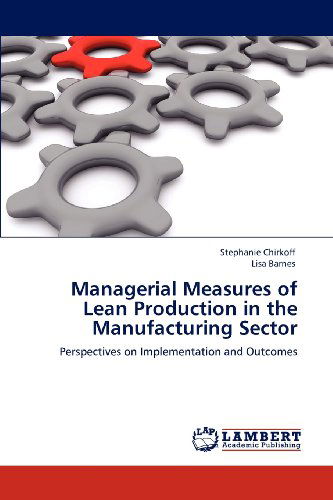 Cover for Lisa Barnes · Managerial Measures of Lean Production in the Manufacturing Sector: Perspectives on Implementation and Outcomes (Paperback Book) (2012)