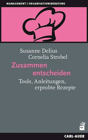 Cover for Delius, Susanne; Strobel, Cornelia · Zusammen Entscheiden (Book)