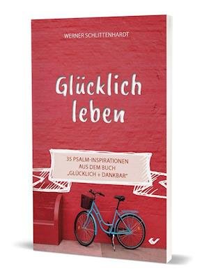 Cover for Werner Schlittenhardt · Glücklich leben (Paperback Book) (2022)