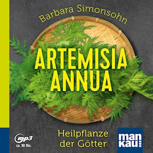 Cover for Barbara Simonsohn · Artemisia annua – Heilpflanze der Götter (Hörbuch) (Audiobook (CD)) (2024)